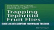 [PDF] Trapping and the Detection, Control, and Regulation of Tephritid Fruit Flies: Lures,