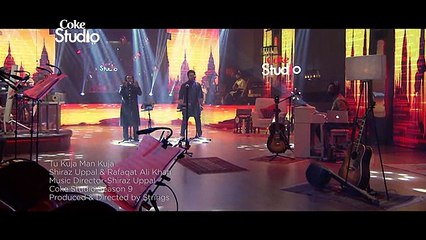 Tu Kuja Man Kuja, Shiraz Uppal & Rafaqat Ali Khan, Season Finale, Coke Studio Season 9