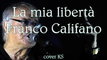 La mia libertà - Franco Califano (cover)