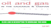 [PDF] Oil and Gas in the Caucasus   Caspian: A History Full Colection
