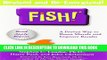 Collection Book Fish!: A Remarkable Way to Boost Morale and Improve Results