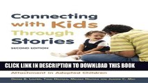 [PDF] Connecting with Kids Through Stories: Using Narratives to Facilitate Attachment in Adopted