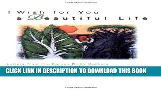 [PDF] I Wish for You a Beautiful Life: Letters from the Korean Birth Mothers of Ae Ran Won to