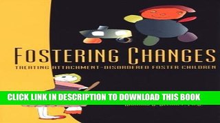 [PDF] Fostering Changes: Treating Attachment-Disordered Foster Children Full Colection