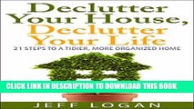 Collection Book Declutter Your House, Declutter Your Life: 21 Steps to a Tidier, More Organized Home