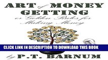 Collection Book THE ART OF MONEY GETTING or GOLDEN RULES FOR MAKING MONEY Annotated, Illustrated