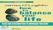 [PDF] How to Balance Your Life: Practical Ways to Achieve Work/Life Balance Popular Colection