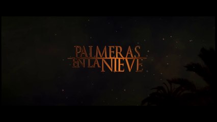 PALMERAS EN LA NIEVE (2015) Trailer - HD