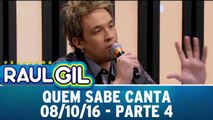 Quem Sabe Canta - 08.10.16 - Parte 4