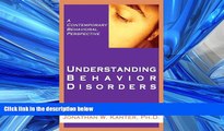 For you Understanding Behavior Disorders: A Contemporary Behavioral Perspective