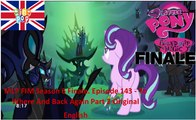 MLP FIM Season 6 (Finale) Ep 143 To Where And Back Again Part 2 Original English. Version Tiny Pop England