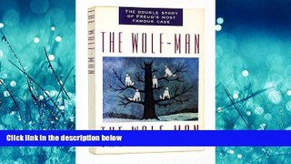 Online eBook The Wolf-Man: With the Case of the Wolf-Man and a Supplement/Double Story of Freud s
