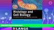 For you Histology and Cell Biology: Examination and Board Review, Fifth Edition (LANGE Basic