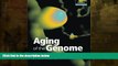 For you Aging of the Genome: The Dual Role of DNA in Life and Death