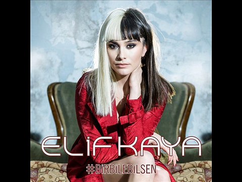 Elif Kaya - Bir Bilebilsen