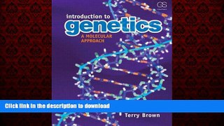 DOWNLOAD Introduction to Genetics: A Molecular Approach READ PDF BOOKS ONLINE