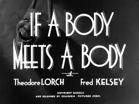 If A Body Meets A Body (1945)