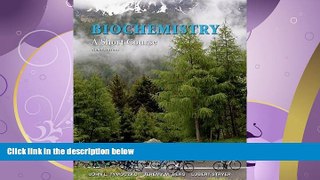 For you Biochemistry: A Short Course