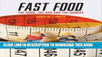 [PDF] Fast Food: The Good, the Bad and the Hungry (Food Controversies) Full Colection