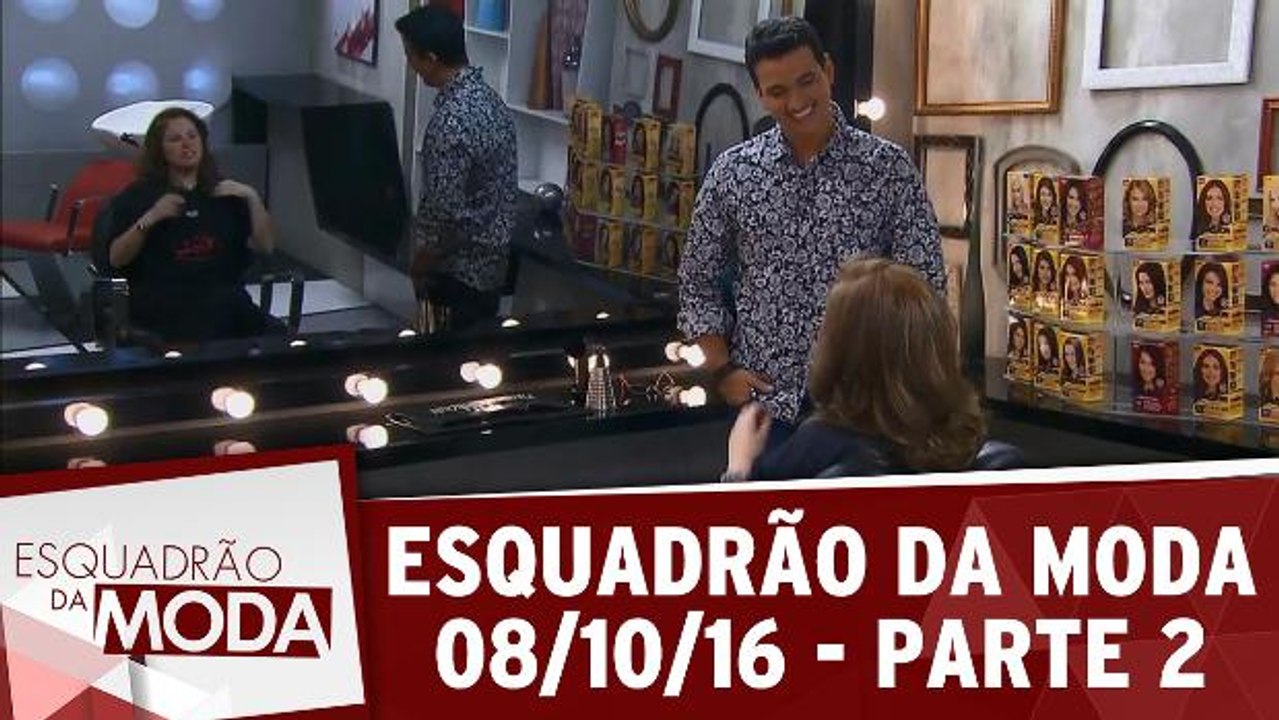 Esquadrão da Moda 08.10.16 - Parte 2