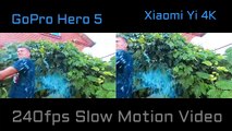 GoPro Hero 5 vs Xiaomi Yi 4K - 240fps Slow Motion Video Sample Testing
