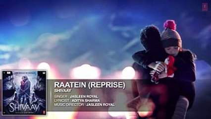 RAATEIN (Reprise) Full Audio Song - SHIVAAY - Jasleen Royal - Ajay Devgn