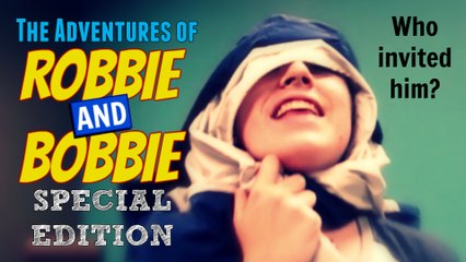 The Adventures of Robbie & Bobbie (Pilot Episeode) (Special Edition)