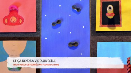 Et ça rend la vie plus belle