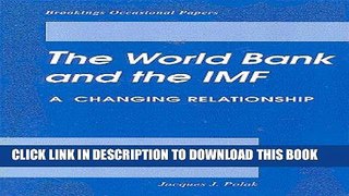 [PDF] The World Bank and the IMF: A Changing Relationship (Brookings Occasional Papers) Full
