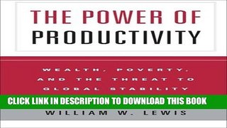 [PDF] The Power of Productivity: Wealth, Poverty, and the Threat to Global Stability Full Collection