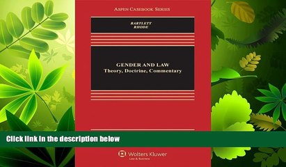 FAVORITE BOOK  Gender   Law: Theory Doctrine   Commentary, Sixth Edition (Aspen Casebooks)