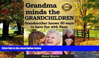Big Deals  Grandma minds the grandchildren. Grandmother knows fifty ways to have fun with Nana