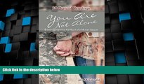 Big Deals  You Are Not Alone: Encouragement for the Heart of a Military Spouse  Best Seller Books