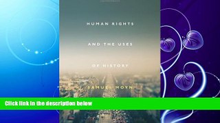 read here  Human Rights and the Uses of History