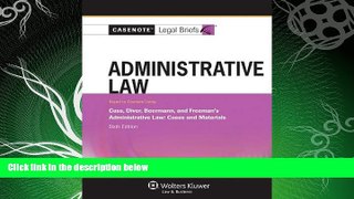FULL ONLINE  Casenotes Legal Briefs: Administrative Law, Keyed to Cass, Diver,   Beermann, 6th