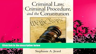 read here  Criminal Law, Criminal Procedure, and the Constitution