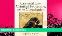 read here  Criminal Law, Criminal Procedure, and the Constitution