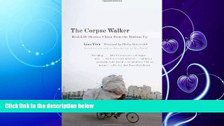 book online  The Corpse Walker: Real Life Stories: China From the Bottom Up