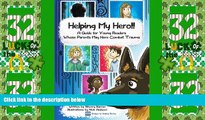 Big Deals  Helping My Hero!!: A Guide for Young Readers Whose Parents May Have Combat Trauma  Best