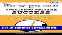 New Book The Step-by-Step Guide to Freelance Writing Success: How to Break In and Start Earning -