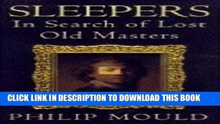 [PDF] Sleepers: In Search of Lost Old Masters Popular Online