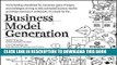 Collection Book Business Model Generation: A Handbook for Visionaries, Game Changers, and
