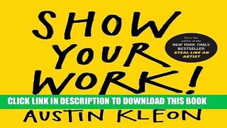 Collection Book Show Your Work!: 10 Ways to Share Your Creativity and Get Discovered
