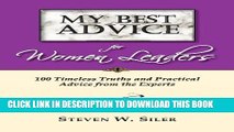 New Book My Best Advice for Women Leaders: 100 Timeless Truths and Practical Advice from the Experts