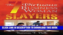 [PDF] The 7 Virtuous Business Woman Slayers: The 7 Deadly Copouts Full Colection