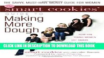 [PDF] The Smart Cookies  Guide to Making More Dough: How Five Young Women Got Smart, Formed a