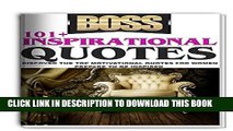 [PDF] Quotes: 101 + Inspirational Boss Quotes: Most Powerful Collection of Motivational Quotes for