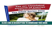 Collection Book Tax on Unrelated Business Income of Exempt Organizations: Tax Bible Series 2016