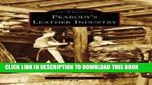 [PDF] Peabody s Leather Industry (Images of America: Massachusetts) Full Online