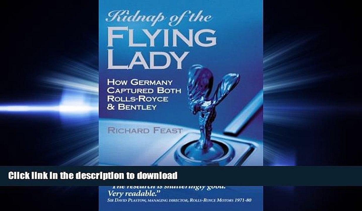 EBOOK ONLINE Kidnap of the Flying Lady: How Germany Captured Both Rolls-Royce and Bentley READ EBOOK